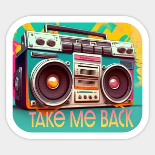 Take Me Back | Nostalgia Boombox for the 80s and 90s Sticker